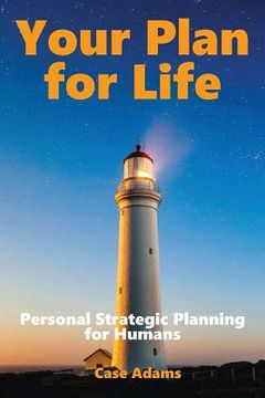 portada Your Plan For Life: Personal Strategic Planning for Humans (in English)