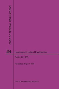 portada Code of Federal Regulations Title 24, Housing and Urban Development, Parts 0-199, 2020
