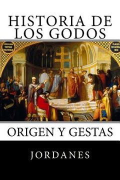 portada Historia de los Godos: Origen y gestas de los godos (in Spanish)