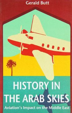 portada History in the Arab Skies Aviation's Impact on the Middle East