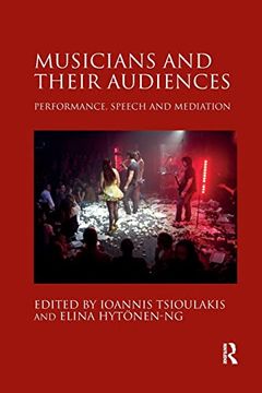 portada Musicians and Their Audiences: Performance, Speech and Mediation (en Inglés)