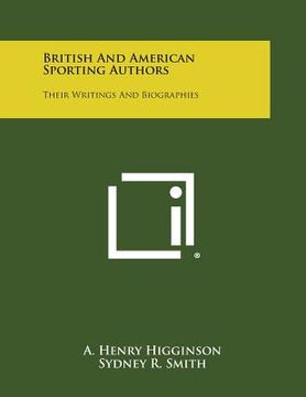 portada British and American Sporting Authors: Their Writings and Biographies (en Inglés)