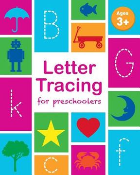 portada Letter Tracing Book for Preschoolers: Letter Tracing Book, Practice For Kids, Ages 3-5, Alphabet Writing Practice