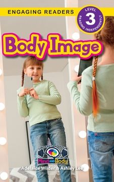 portada Body Image: Understand Your Mind and Body (Engaging Readers, Level 3) (en Inglés)