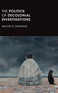 portada The Politics of Decolonial Investigations (on Decoloniality) (en Inglés)