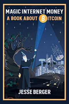 portada Magic Internet Money: A Book About Bitcoin (in English)