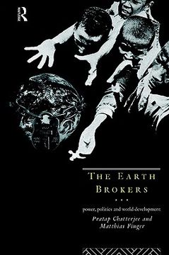 portada the earth brokers: power, politics and world development (in English)