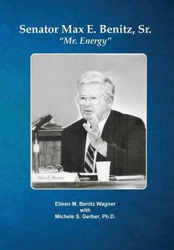 portada Senator Max E. Benitz, Sr.: "Mr. Energy"