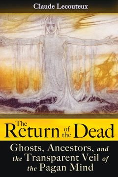 portada The Return of the Dead: Ghosts, Ancestors, and the Transparent Veil of the Pagan Mind (en Inglés)