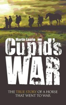 portada Cupid's War: The True Story of a Horse That Went to War. 