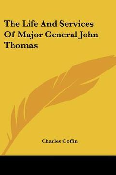 portada the life and services of major general john thomas (in English)