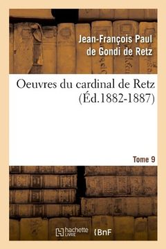 portada Oeuvres Du Cardinal de Retz. Tome Sixieme-Tome Neuvieme. Tome 9 (Ed.1882-1887) (Histoire) (French Edition)