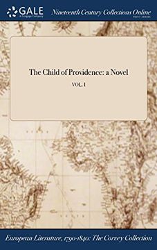 portada The Child of Providence: a Novel; VOL. I