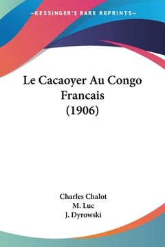 portada Le Cacaoyer Au Congo Francais (1906) (en Francés)