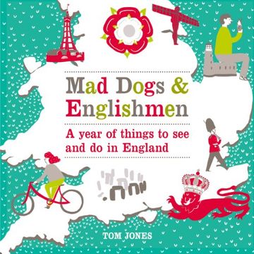 portada Mad Dogs & Englishmen: A Year of Things to see and do in England (in English)