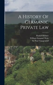 portada A History Of Germanic Private Law (en Inglés)