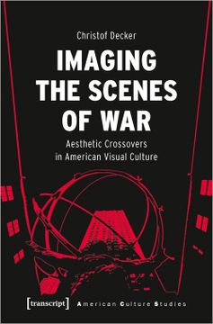 portada Imaging the Scenes of War: Aesthetic Crossovers in American Visual Culture: 38 (en Inglés)