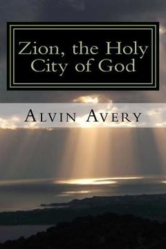 portada Zion, the Holy City of God (en Inglés)