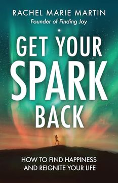 Book Get Your Spark Back: How to Find Happiness and Reignite Your