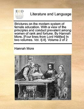 portada strictures on the modern system of female education. with a view of the principles and conduct prevalent among women of rank and fortune. by hannah mo (in English)