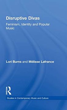 portada Disruptive Divas: Feminism, Identity and Popular Music (Studies in Contemporary Music and Culture) 