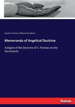 portada Memoranda of Angelical Doctrine: A Digest of the Doctrine of S. Thomas on the Sacraments (en Inglés)