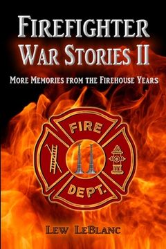 portada Firefighter War Stories II: More Memories from the Firehouse Years (en Inglés)