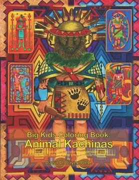 portada Big Kids Coloring Book: Animal Kachinas: 60+ line-art illustrations of Native American Indian Motifs and Kachina dolls with Animal Spirit Head