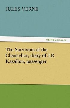 portada the survivors of the chancellor, diary of j.r. kazallon, passenger (in English)