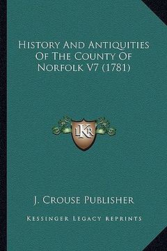 portada history and antiquities of the county of norfolk v7 (1781) (en Inglés)