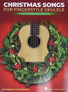 portada Christmas Songs for Solo Fingerstyle Ukulele: 25 Solo Arrangements with Notation and Tab Arranged by Fred Sokolow
