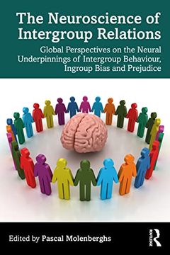 portada The Neuroscience of Intergroup Relations: Global Perspectives on the Neural Underpinnings of Intergroup Behaviour, Ingroup Bias and Prejudice (en Inglés)