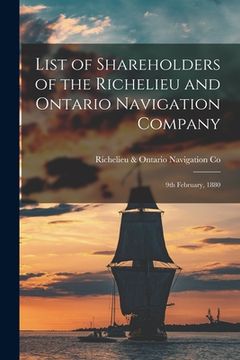 portada List of Shareholders of the Richelieu and Ontario Navigation Company [microform]: 9th February, 1880 (en Inglés)