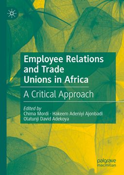 portada Employee Relations and Trade Unions in Africa: A Critical Approach (en Inglés)