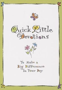 portada Quick Little Devotions: To Make a Big Difference in Your Day (en Inglés)
