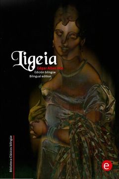 portada Ligeia: Edición bilingüe/Bilingual edition (Biblioteca Clásicos bilingüe) (Spanish Edition)
