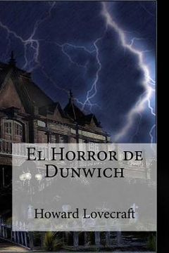 portada El Horror De Dunwich: El Horror De Dunwich Lovecraft, Howard Phillips (spanish Edition)