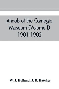 portada Annals of the Carnegie Museum (Volume I) 1901-1902 (en Inglés)