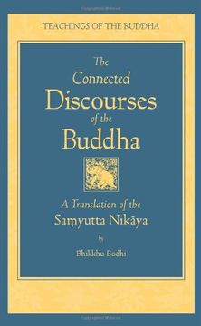 the connected discourses of the buddha,a trnaslation of the samyutta nikaya