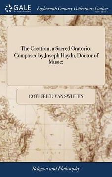 portada The Creation; a Sacred Oratorio. Composed by Joseph Haydn, Doctor of Music; (en Inglés)