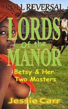 portada Lords Of The Manor: Two Servants One Mistress (en Inglés)
