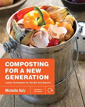 portada Composting for a new Generation: Latest Techniques for the bin and Beyond 