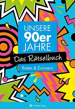 portada Unsere 90Er Jahre - das Rätselbuch: Raten & Erinnern (Rätselbücher): Raten & Erinnern (en Alemán)