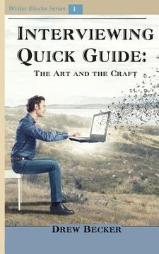 portada Interviewing Quick Guide: The Art and Craft (en Inglés)