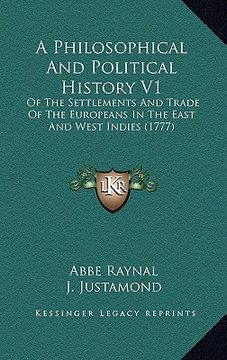 portada a philosophical and political history v1: of the settlements and trade of the europeans in the east and west indies (1777) (in English)