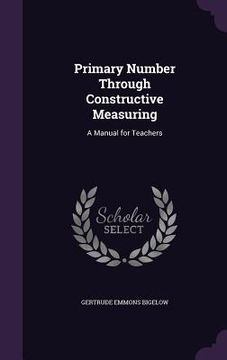 portada Primary Number Through Constructive Measuring: A Manual for Teachers (in English)