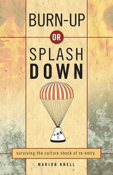 portada burn up or splash down: surviving the culture shock of re-entry (in English)