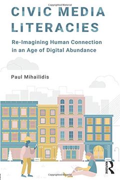 portada Civic Media Literacies: Re-Imagining Human Connection in an age of Digital Abundance (in English)