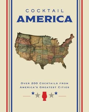 portada Cocktail America: Over 200 Cocktails from America's Greatest Cities (in English)
