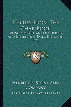 portada stories from the chap-book: being a miscellany of curious and interesting tales, histories, etc. (en Inglés)